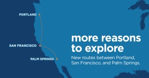 Nouvelles routes :Portland, San Francisco, et Palm Springs 
