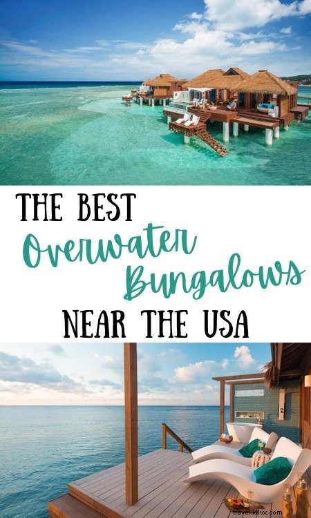 Los mejores bungalows sobre el agua cerca de EE. UU. 