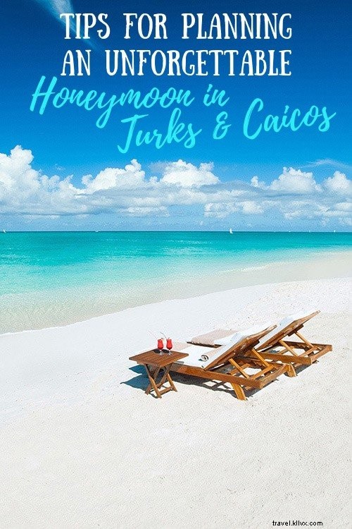 Suggerimenti per pianificare un indimenticabile luna di miele a Turks e Caicos 
