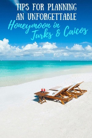 Conseils pour planifier une lune de miel inoubliable à Turks &Caicos 