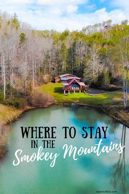 Où loger dans les Great Smoky Mountains, Tennessee 
