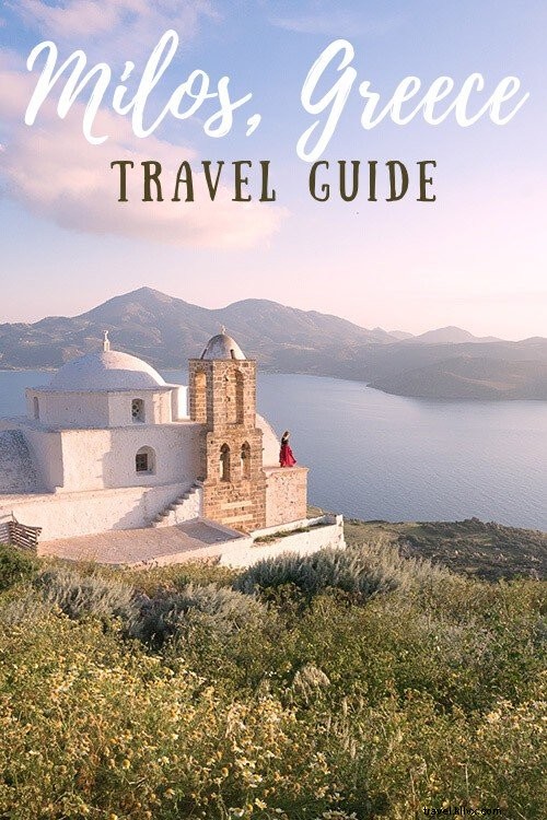 Guía de viaje de Milos:cuándo visitar, Donde quedarse, ¡Consejos para empacar y más! 