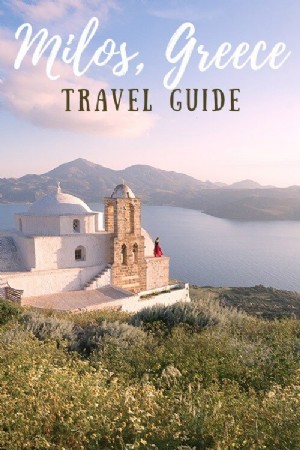 Guide de voyage de Milos :quand visiter, Où rester, Conseils d emballage et plus ! 