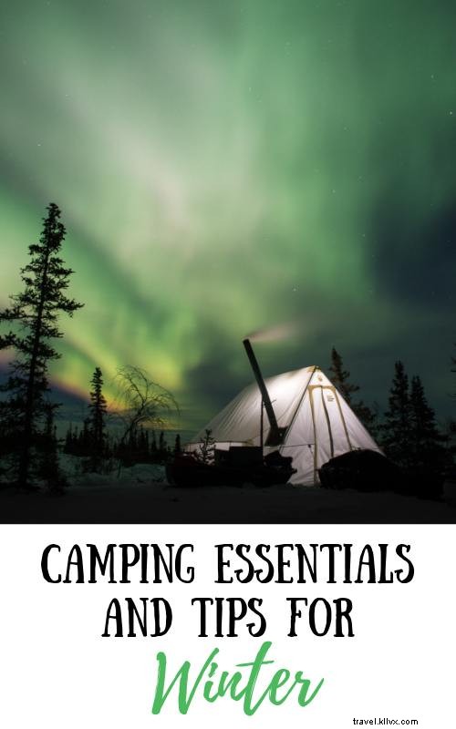 冬のキャンプの必需品と寒い天候のキャンプのヒント 
