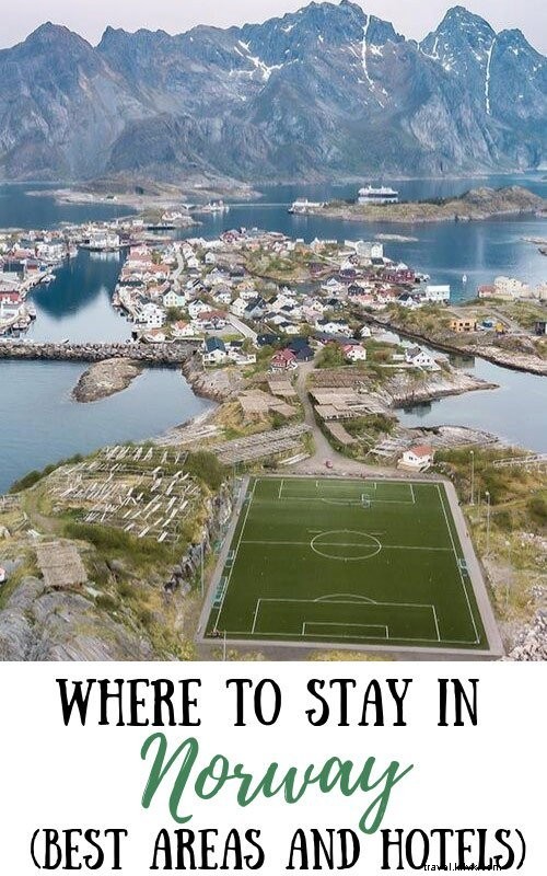 ノルウェーに滞在する場所（最高のエリアとホテル） 