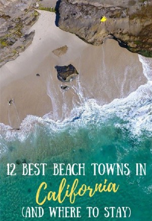 カリフォルニアの12の最高の小さなビーチタウン（そしてどこに滞在するか） 