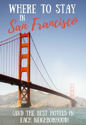 Dónde alojarse en San Francisco (y los mejores hoteles en cada área) 