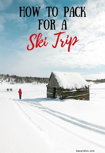Lista de equipaje para viajes de esquí (¡Esenciales imprescindibles!) 