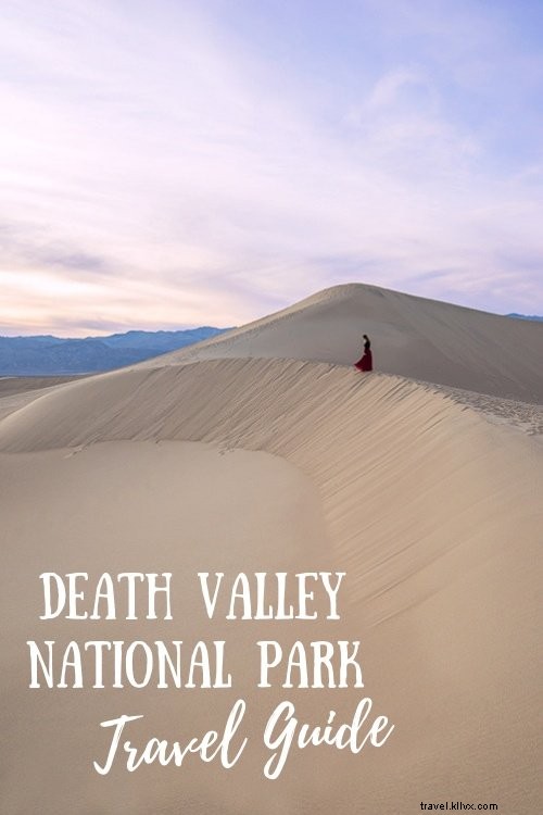 Guía de viaje del Parque Nacional del Valle de la Muerte (consejos y lugares de interés) 