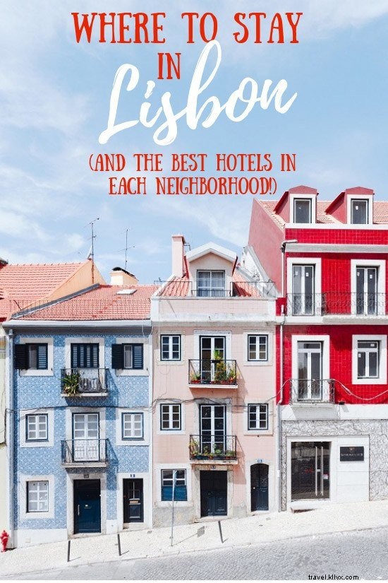 Où séjourner à Lisbonne (et les meilleurs hôtels de chaque quartier !) 
