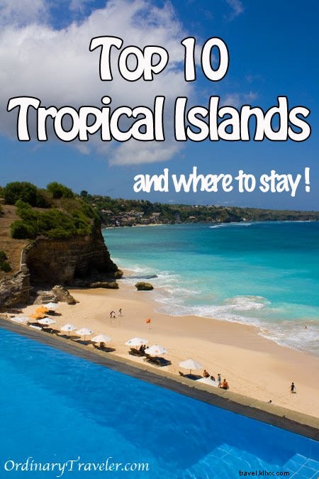 10 melhores ilhas tropicais para visitar - e onde ficar! 
