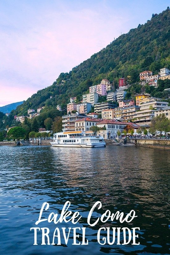 Panduan Perjalanan &Tip Pengepakan Danau Como:Semua yang Perlu Anda Ketahui 