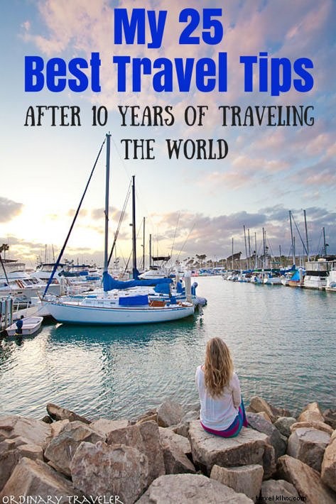 世界を旅して10年後の私の25の最高の旅行のヒント 
