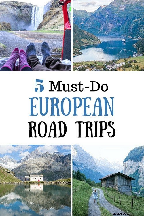 5 des meilleurs road trip en Europe (et de combien de jours vous aurez besoin) 
