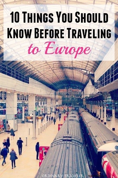 10 coisas que você precisa saber antes de viajar para a Europa 