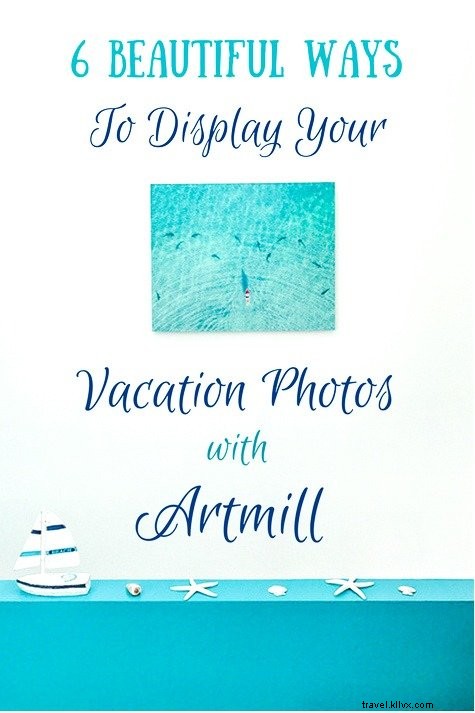 6 maneiras lindas de exibir as fotos das suas férias com a Artmill 