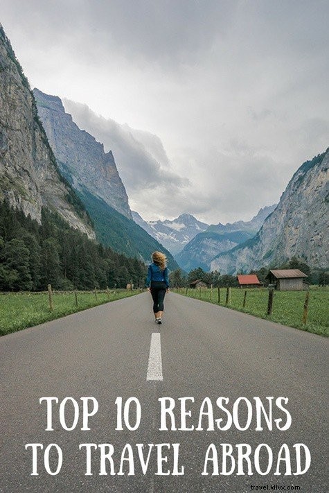 Top 10 des raisons de voyager à l étranger 