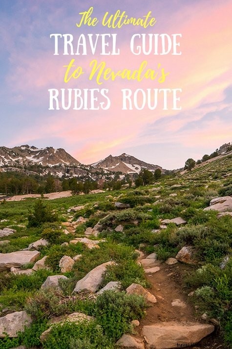 La guía de viaje definitiva para la ruta de los rubíes de Nevada 
