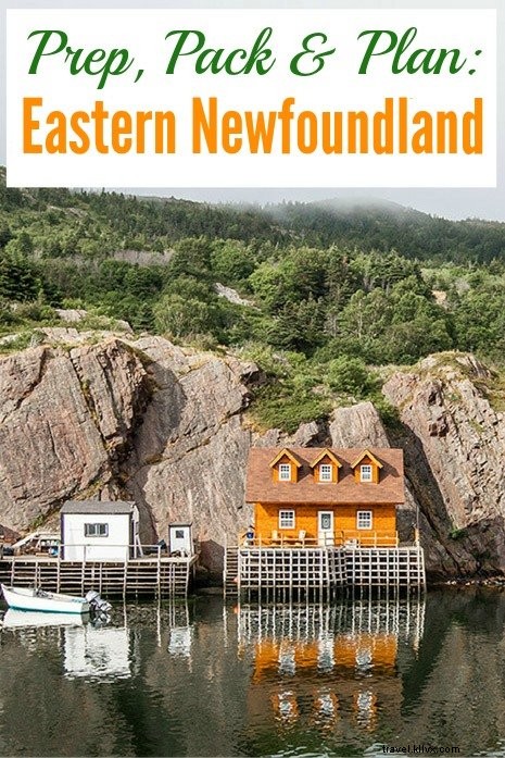 ニューファンドランド東部の旅行ガイドとパッキングのヒント 