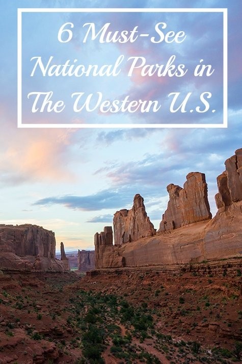 6 parques nacionales imperdibles en el oeste de los Estados Unidos 