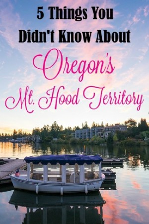 5 choses que vous ne saviez pas sur le territoire du mont Hood en Oregon 