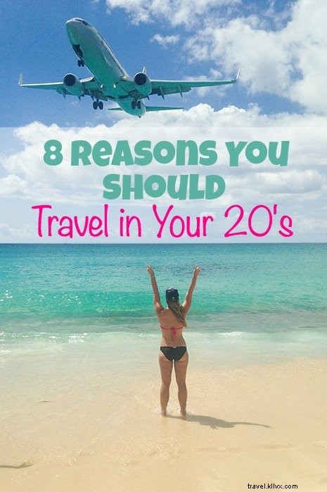8 razones por las que debería viajar a los 20 