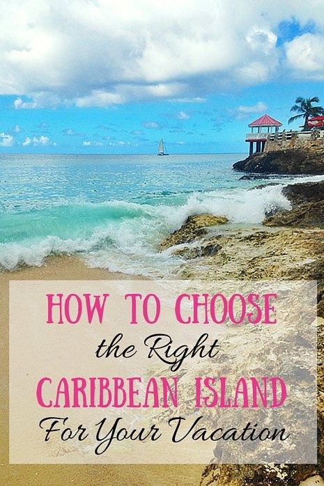 あなたの休暇にぴったりのカリブ海の島を選ぶ方法 