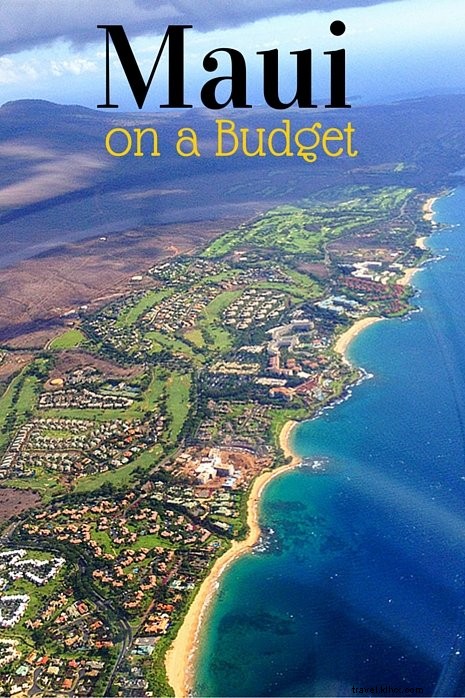 Maui con un presupuesto limitado:ahorre dinero en alimentos, Actividades y alojamiento! 