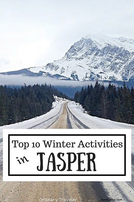 ジャスパー国立公園の冬のアクティビティトップ10