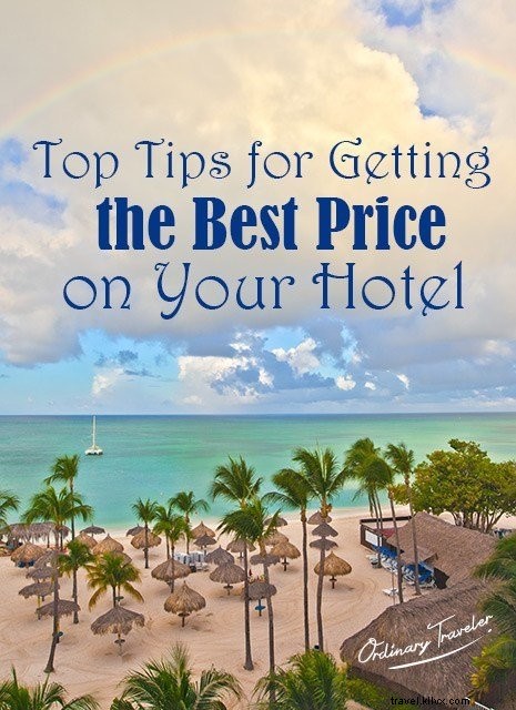 7 consejos imprescindibles para obtener las mejores tarifas en hoteles
