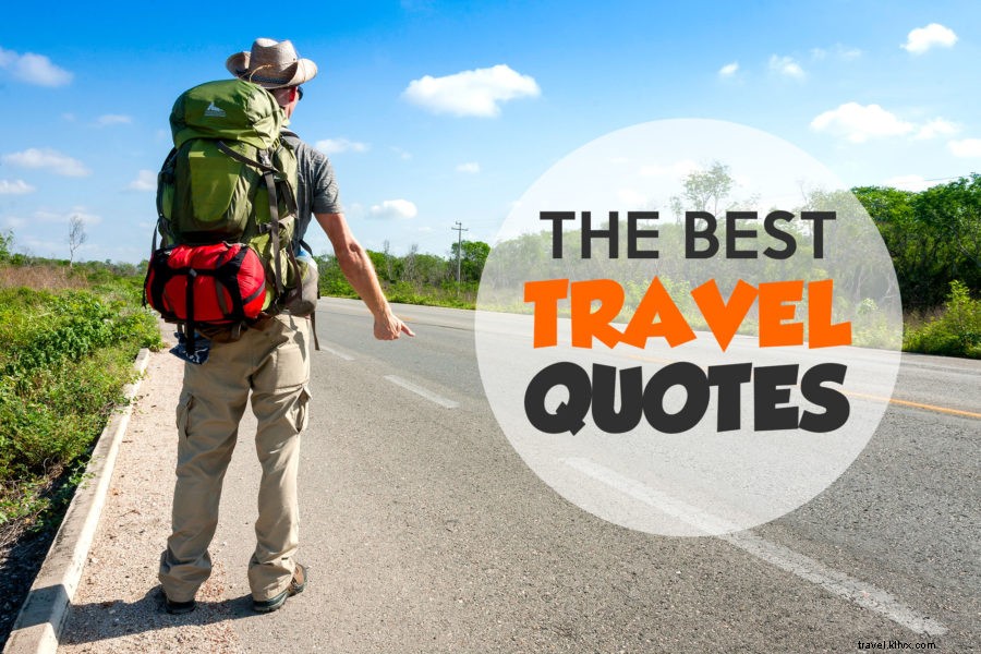 50+ mejores citas de viajes para inspirar la pasión por los viajes (lista definitiva)