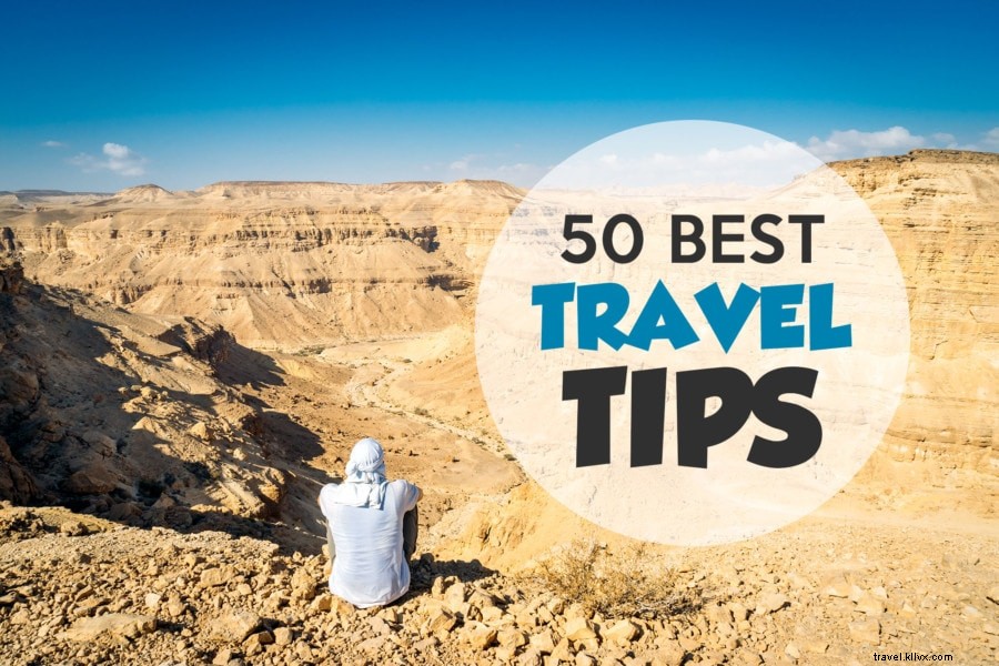 Mis 50 mejores consejos de viaje después de 10 años viajando por el mundo