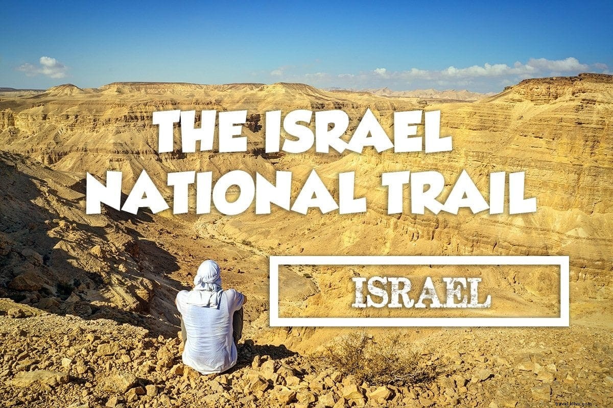 Senderismo por Tierra Santa:Sendero Nacional de Israel