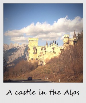 Polaroid de la semaine :Un château dans les Alpes