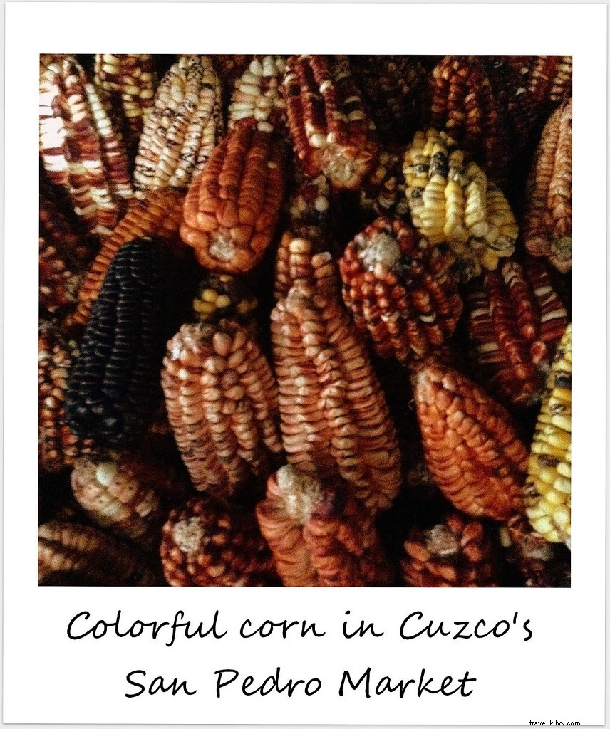 今週のポラロイド：サンペドロマーケットのカラフルなトウモロコシ、 クスコ、 ペルー