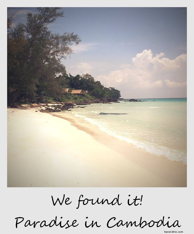 Polaroid da semana:Nós encontramos! Paraíso no Camboja