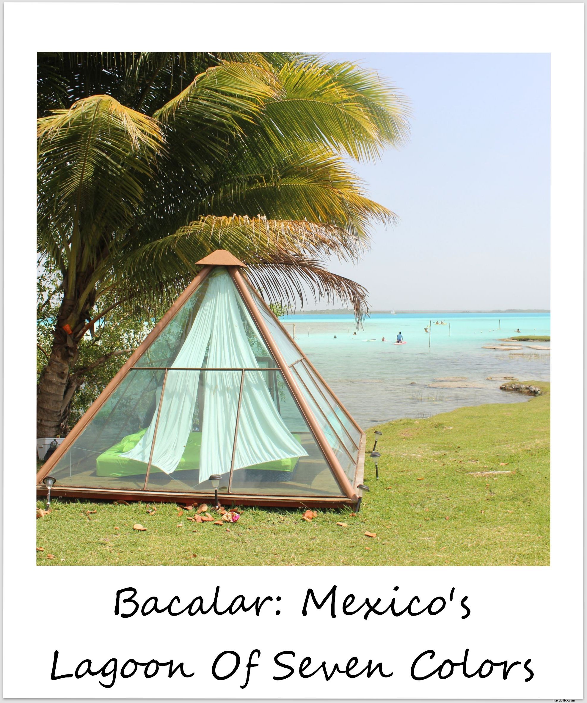 Polaroid de la semaine :Bacalar, La lagune des sept couleurs du Mexique