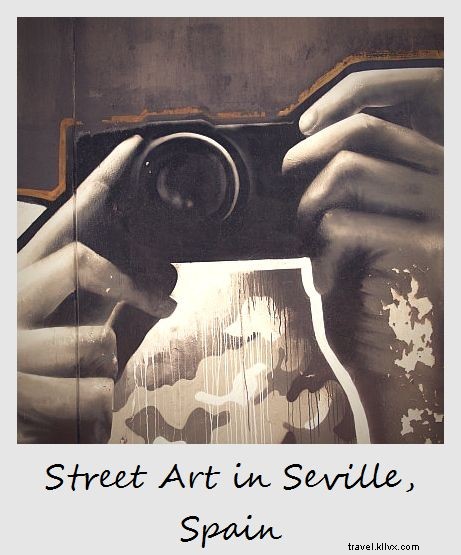 Polaroid da semana:Street Art em Sevilha, Espanha