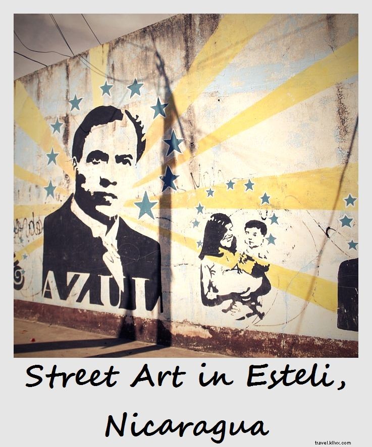 Polaroid da semana:Street Art em Estelí, Nicarágua