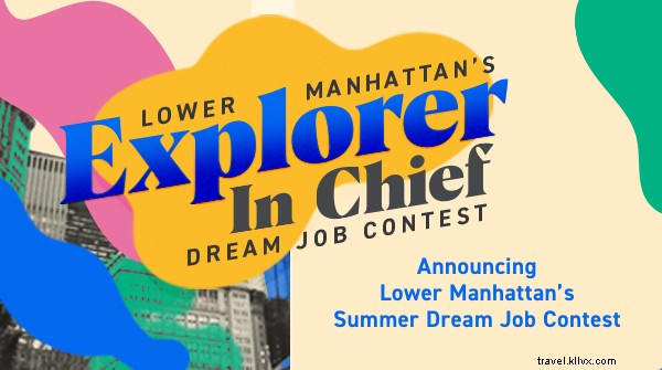Você é o próximo explorador-chefe de Lower Manhattan? 