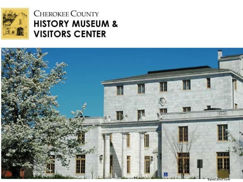 Centro de visitantes y museo de historia del condado de Cherokee 